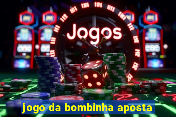 jogo da bombinha aposta